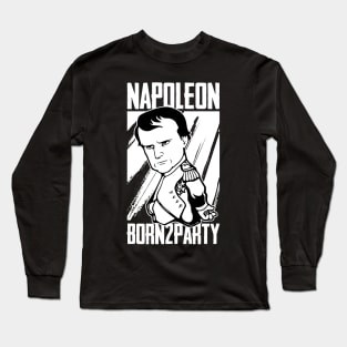 Napoleonic French Revolution Joke and Napoleon Bonaparte Long Sleeve T-Shirt